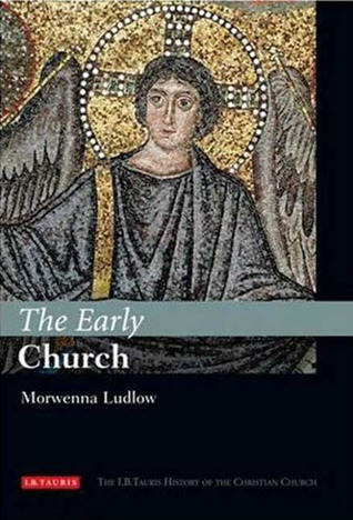 The Early Church: The I.B.Tauris History of the Christian Church by ...