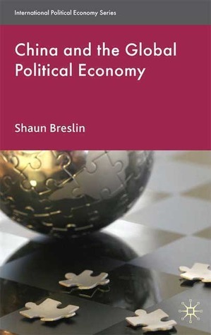 China and the Global Political Economy by Shaun Breslin | Goodreads