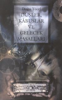 Düşler, Kabuslar ve Gelecek Masalları book cover