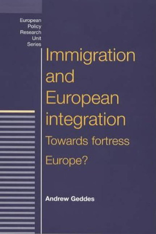 Immigration and European integration by Andrew Geddes | Goodreads