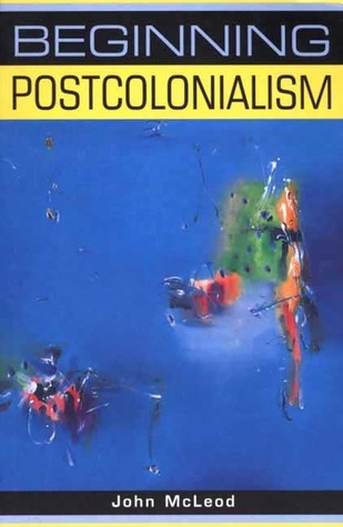 Beginning Postcolonialism