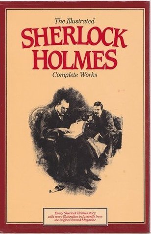 Sherlock Text The Complete Illustrated Sherlock Holmes by Arthur Conan Doyle | Goodreads