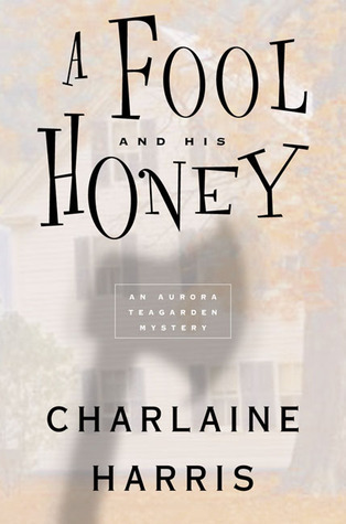 A Fool and His Honey (Aurora Teagarden Mystery, #6)