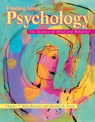 Thinking About Psychology: The Science of Mind and Behavior by Charles ...