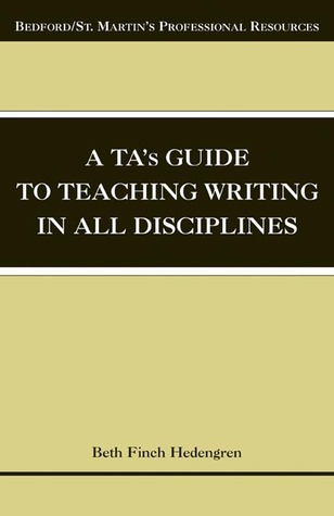A TA's Guide to Teaching Writing in All Disciplines by Beth Finch ...