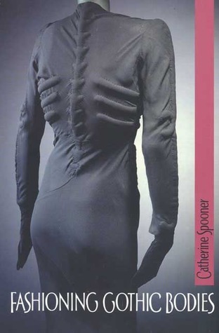 Fashioning Gothic bodies book cover