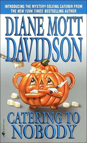 Catering to Nobody (Goldy Bear Culinary Mystery, #1)