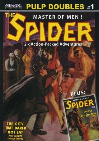 Girasol Pulp Doubles Vol. 1: The Spider - Prince of the Red Looters & The City That Dared Not Eat