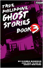 True Philippine Ghost Stories Book 3