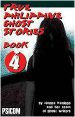 True Philippine Ghost Stories Book 4 (True Philippine Ghost Stories, #4)