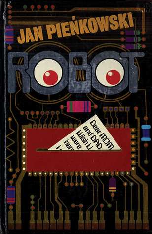 ROBOT Jan Pieńkowski Robot by Jan Pieńkowski | Goodreads