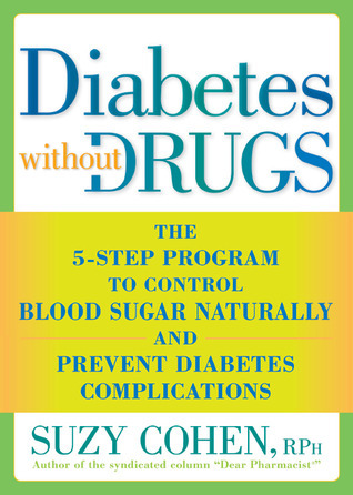 Diabetes without Drugs: The 5-Step Program to Control Blood Sugar Naturally and Prevent Diabetes Complications cover