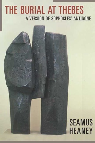 The Burial at Thebes: A Version of Sophocles' Antigone