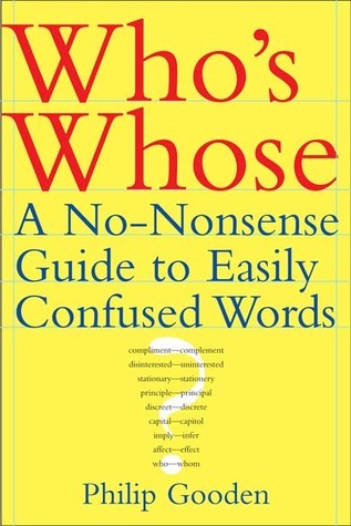 Who's Whose: A No-Nonsense Guide to Easily Confused Words by Philip ...