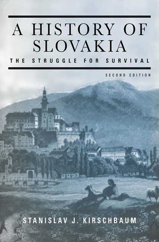 A History of Slovakia: The Struggle for Survival by Stanislav J