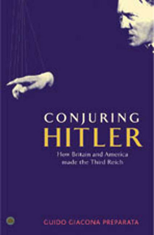 Conjuring Hitler: How Britain and America Made the Third Reich