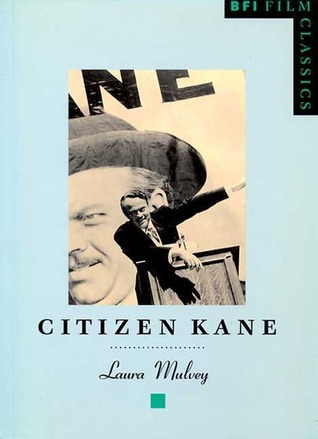 Citizen Kane by Laura Mulvey | Goodreads