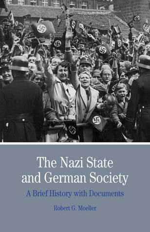 The Nazi State and German Society: A Brief History With Documents