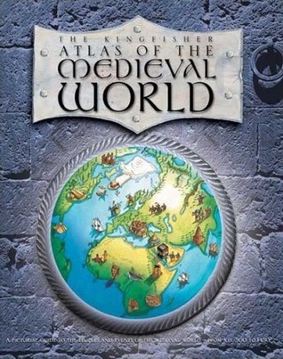 The Kingfisher Atlas of the Medieval World book cover