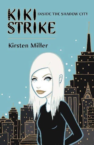 Inside the Shadow City (Kiki Strike #1)