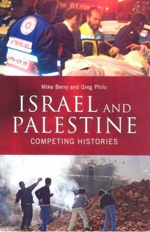 Israel and Palestine: Competing Histories by Mike Berry | Goodreads