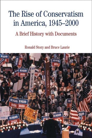 The Rise of Conservatism in America 1945-2000: A Brief History with Documents