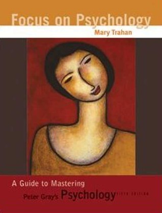 Focus on Psychology: A Guide to Mastering Peter Gray's