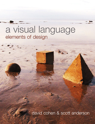 A Visual Language: Elements of Design by David Cohen | Goodreads