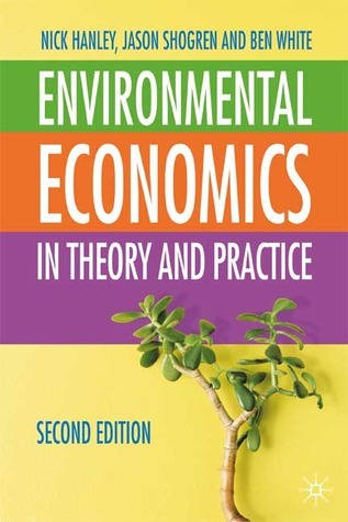 Environmental Economics: In Theory & Practice by Nick Hanley