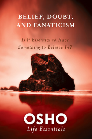 Belief, Doubt, and Fanaticism: Is It Essential to Have Something to Believe In? cover