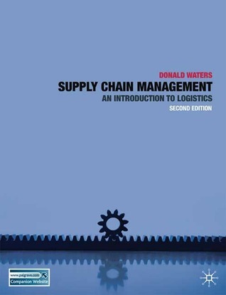 Supply Chain Management: An Introduction to Logistics by Donald Waters ...