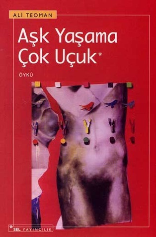 Aşk Yaşama Çok Uçuk book cover