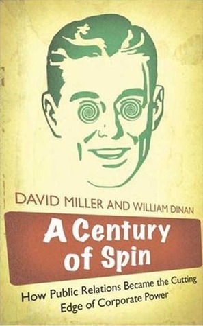 Cover of A Century of Spin: How Public Relations Became the Cutting Edge of Corporate Power
