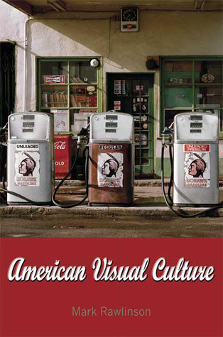 Americanization Visuals American Visual Culture by Mark Rawlinson | Goodreads