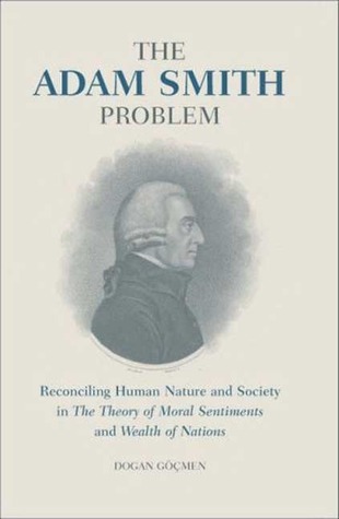 The Adam Smith Problem Reconciling Human Nature and Society in ‘The