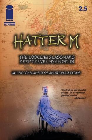 Hatter M: The Looking Glass Wars - Deep Travel Symposium: Questions, Answers, and Revelations cover