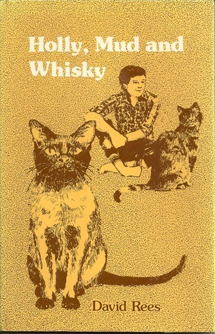 Holly, Mud and Whisky by David Rees | Goodreads