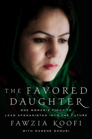 The Favored Daughter: One Woman's Fight to Lead Afghanistan into the Future cover