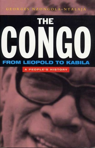 The Congo: From Leopold to Kabila: A People's History