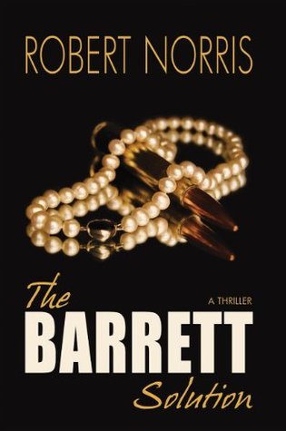 The Barrett Solution by Robert Norris | Goodreads