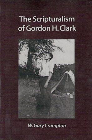 The Scripturalism of Gordon H. Clark