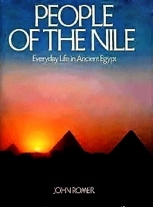 People of the Nile: Everyday Life in Ancient Egypt by John Romer ...