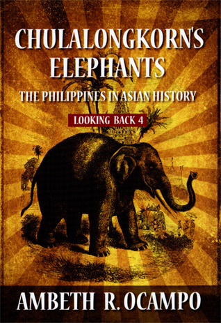 Chulalongkorn's Elephants: The Philippines in Asian History