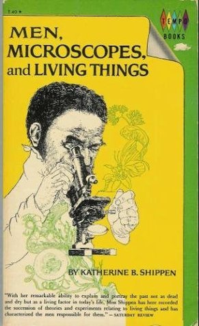 Men, Microscopes, and Living Things