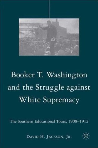 Booker T. Washington and the Struggle against White Supremacy: The ...