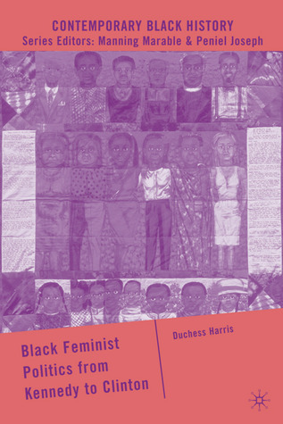 Black Feminist Politics from Kennedy to Clinton book cover