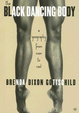 The Black Dancing Body: A Geography From Coon to Cool
