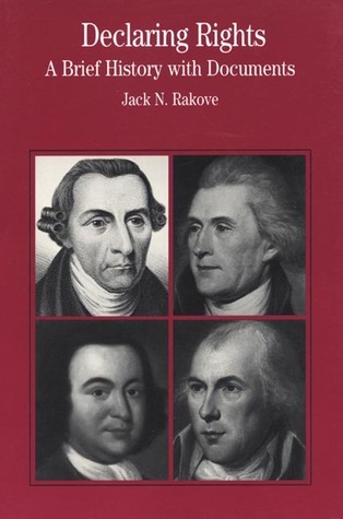 Declaring Rights: A Brief History with Documents by Jack N. Rakove ...