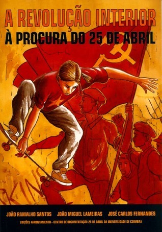 A Revolução Interior: À Procura do 25 de Abril