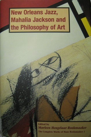 New Orleans Jazz, Mahalia Jackson and the Philosophy of Art by Hans R ...
